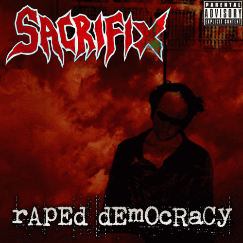 Sacrifix : Raped Democracy